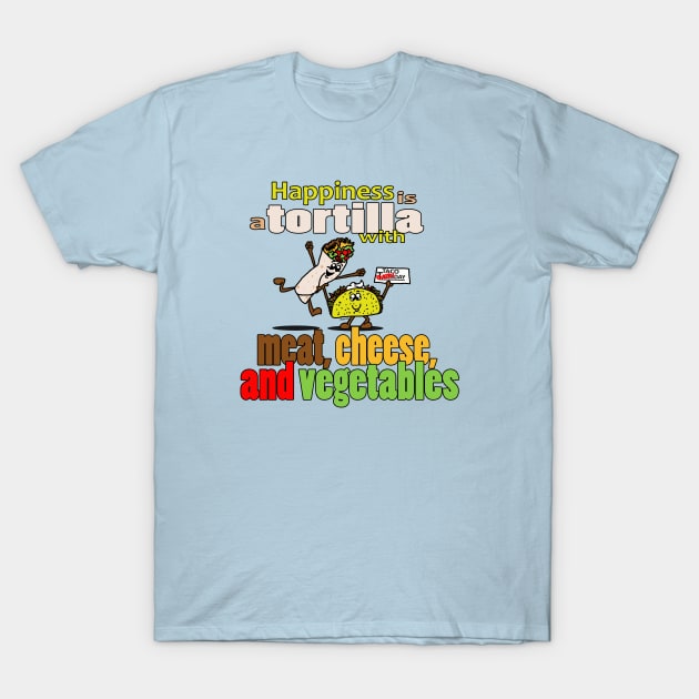 Tortilla Happiness T-Shirt by BogusPunkin Studios 